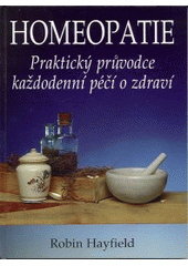 kniha Homeopatie praktický průvodce každodenní péčí o zdraví, Knižní klub 1995