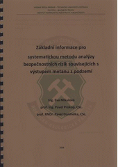 kniha Základní informace pro systematickou metodu analýzy bezpečnostních rizik souvisejících s výstupem metanu z podzemí, Vysoká škola báňská - Technická univerzita Ostrava 2008