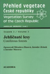 kniha Přehled vegetace České republiky. Svazek 3, - Jehličnaté lesy = - Vegetation survey of the Czech Republic., Academia 2002