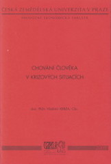 kniha Chování člověka v krizových situacích, Česká zemědělská univerzita, Provozně ekonomická fakulta 2009