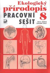kniha Ekologický přírodopis 8 pro 8. ročník základní školy : pracovní sešit, Fortuna 2009