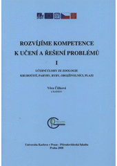 kniha Rozvíjíme kompetence k učení a řešení problémů I, - Kruhoústí, paryby, ryby, obojživelníci, plazi - učební úlohy ze zoologie., Univerzita Karlova, Přírodovědecká fakulta 2008