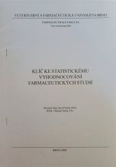 kniha Klíč ke statistickému vyhodnocování farmaceutických studií, Veterinární a farmaceutická univerzita 2006