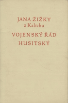 kniha Jana Žižky z Kalichu Vojenský řád husitský, Otakar Zahradník 1932