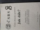 kniha Česká občanská společnost: jak dále? materiály z kolokvia "Za občanskou společnost, demokracii a humanismus" : Tyršův dům 30. září 1993, s.n. 1993