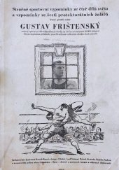 kniha Gustav Frištenský Stručné sportovní vzpomínky ze čtyř dílů světa a vzpomínky ze šesti protektorátních žalářů, které prožil, s.n. 1949