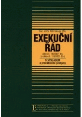 kniha Exekuční řád zákon č. 120/2001 Sb. (a zákon č. 119/2001 Sb.) s výkladem a prováděcími předpisy, Linde 2001