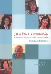 kniha Jsem žena a podnikám, aneb, Jak se vede jihočeským podnikatelkám, Jihočeská asociace podnikatelek a manažerek 2005