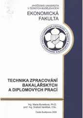 kniha Technika zpracování bakalářských a diplomových prací, Jihočeská univerzita, Ekonomická fakulta 2009