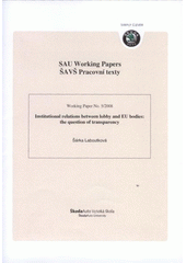 kniha Institutional relations between lobby and EU bodies: the question of transparency, ŠkodaAuto Vysoká škola 2008