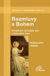 kniha Rozmluvy s Bohem Svazek 2b, - Velikonoční období - rozjímání na každý den církevního roku., Paulínky 2012