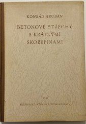 kniha Betonové střechy s krátkými skořepinami, Technicko-vědecké vydavatelství 1952