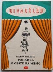 kniha Pohádka o cestě na měsíc Loutková hra o 3 dějstvích, Orbis 1959