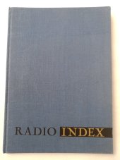 kniha RADIO INDEX  Souhrn pomůcek a údajů pro posluchače rozhlasu, Věstník Radiojournal 1937