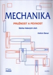 kniha Mechanika Pružnost a pevnost - sbírka řešených úloh., Albra 2006