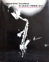 kniha Taneční hudba a jazz 1966-67 Sborník statí a příspěvků k otázkám jazzu a moderní taneční hudby, Supraphon 1967