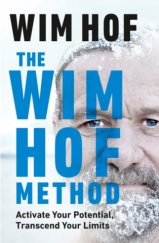 kniha The Wim Hof Method Activate Your Potential, Transcend Your Limits, Random House 2020