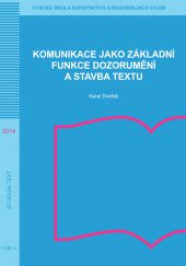 kniha Komunikace jako základní funkce dorozumění a stavba textu, Vysoká škola evropských a regionálních studií 2014