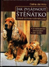 kniha Jak zvládnout štěňátko zdravá výchova rodinného psa, Fortuna Libri 2007