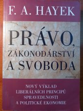 kniha Právo, zákonodárství a svoboda Nový výklad liberálních principů spravedlnosti a politiské ekonomie, Academia 1991