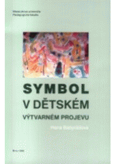 kniha Symbol v dětském výtvarném projevu, Masarykova univerzita 1999
