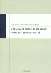 kniha Formulace business strategie v oblasti zdravotnictví, VeRBuM 2012