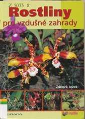 kniha Rostliny pro vzdušné zahrady, Grada 2007