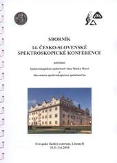 kniha Sborník 14. česko-slovenské spektroskopické konference pořádané Spektroskopickou společností Jana Marka Marci a Slovenskou spektroskopickou spoločnosťou : Evropské školicí centrum, Litomyšl, 31.5.-3.6.2010, Univerzita Pardubice 2010