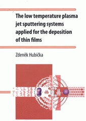 kniha The low temperature plasma jet sputtering systems applied for the deposition of thin films, Univerzita Palackého v Olomouci 2012