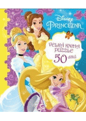 kniha Disney princezna  Velká kniha puzzle 50 dílků , Egmont 2017