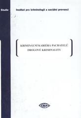 kniha Kriminální kariéra pachatelů drogové kriminality, Institut pro kriminologii a sociální prevenci 2010