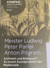 kniha Meister Ludwig Peter Parker Anton Pilgram Architekt und Bildhauer? Zu einem Grundproblem der Mediävistik, Thorbecke 2021