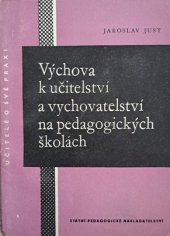 kniha Výchova k učitelství a vychovatelství na pedagogických školách, SPN 1959