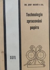 kniha Technologie zpracování papíru pro 3. ročník středních odborných učilišť, SNTL 1984