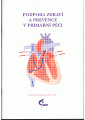 kniha Podpora zdraví a prevence v primární péči program prevence kardiovaskulárních onemocnění v ČR, Státní zdravotní ústav 1997