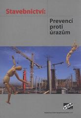 kniha Stavebnictví prevencí proti úrazům, Výzkumný ústav bezpečnosti práce 2010