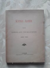 kniha Kytky aster básně od Jaroslava Vrchlického (1889-1894), J. Otto 1895