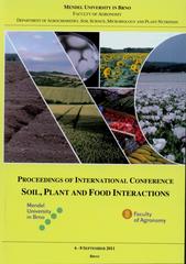 kniha Soil, Plant and Food Interactions proceedings of the international conference : 6-8 September 2011, Brno, Mendel University in Brno, Faculty of Agronomy 2011