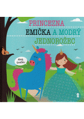 kniha Princezna Emička a modrý jednorožec, Pikola 2019