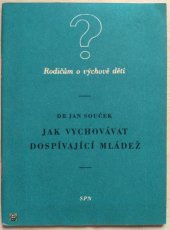 kniha Jak vychovávat dospívající mládež, SPN 1957