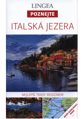 kniha Poznejte Italská jezera - nejlepší trasy regionem, Lingea 2022