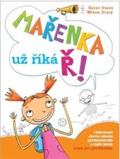 kniha Mařenka už říká Ř! Výslovnost, slovní zásoba, grafomotorika a další úkoly nejen pro předškoláky, 65. pole 2012