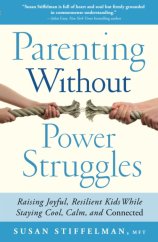 kniha Parenting Without Power Struggles Raising Joyful, Resilient Kids While Staying Cool, Calm, and Connected, Atria Books 2012