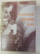 kniha Rychlostní obrábění kovů [Soustružení, frézování, řezání závitů] : Určeno pro techniky a úderníky, Průmyslové vydavatelství 1951