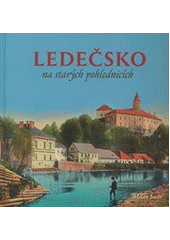 kniha Ledečsko na starých pohlednicích, Tváře 2014