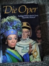 kniha Die Oper Farbiger Führer durch Oper, Operette, Musical, Redaktionsbüro Harenberg 1981