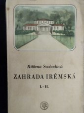 kniha Zahrada Irémská Díl první a druhý román o šesti dílech., Jos. R. Vilímek 1941