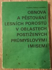 kniha Obnova a pěstování lesních porostů v oblastech postižených průmyslovými imisemi, SZN 1984