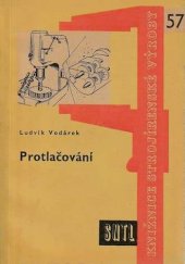 kniha Protlačování Určeno pro přední dělníky a mistry a pomůcka pro žáky odb. škol, SNTL 1961