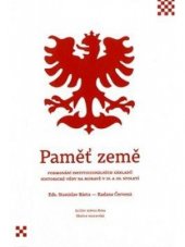 kniha Pamět země Formování institucionálních základů historické vědy na Moravě v 19. a 20. století, Archiv města Brna 2020